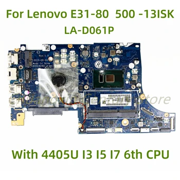 Alkalmas Lenovo E31-80 500-13ISK laptop alaplaphoz LA-D061P 4405U I3 I5 I7 6. CPU 100% tesztelt Teljesen működőképes