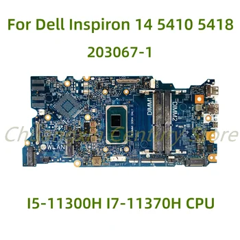 Dell Inspiron14 5410 15 5510 5518 Laptop alaplap 203067-1 I5-11300H I7-11370H CPU 100% tesztelt Teljes munka