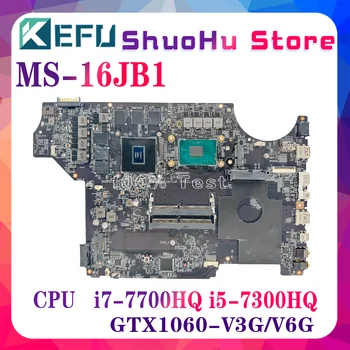KEFU MS-16JB1 alaplap MSI MS-16JB1 VER:1.0 laptop alaplap i7-6700HQ i5-7300HQ i7-7700HQ CPU-val GTX1060-3G/6G GPU-val