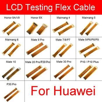 LCD kijelző tesztelése Flex kábel Huawei Honor 8A 8X V9 Maimang 4 5 6 Mate 7 8 9 10 20 30 Pro P6 P7 P8 P9 P10 P20 P30 Plus